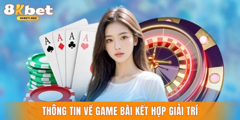 Thông tin về siêu phẩm game bài cực hot tại 8KBET