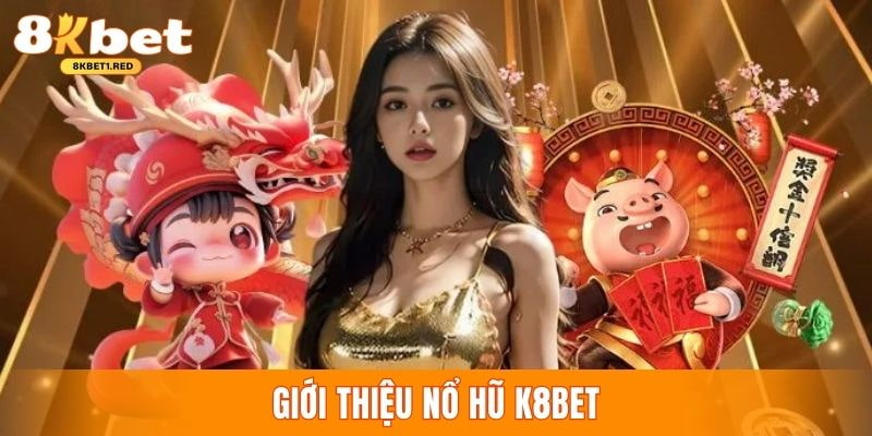 Thông tin về danh mục game đổi thưởng 8kbet cực hot
